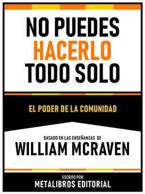cover image of No Puedes Hacerlo Todo Solo--Basado En Las Enseñanzas De William Mcraven